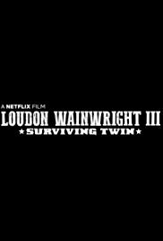 Loudon Wainwright III: Surviving Twin (2018)