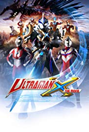 Ultraman X the Movie: Here Comes! Our Ultraman (2016)