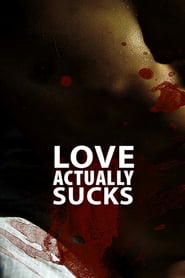 Love Actually… Sucks! (2011)