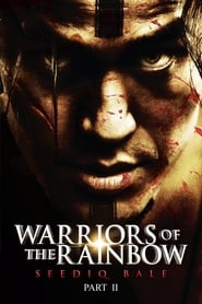 Warriors of the Rainbow: Seediq Bale Part 2: The Rainbow Bridge (2011)